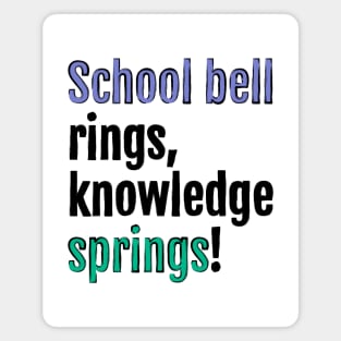 School bell rings, knowledge springs! Magnet